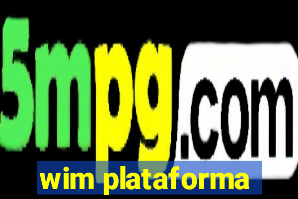 wim plataforma